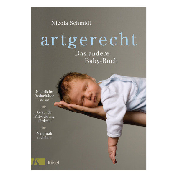 artgerecht - Das andere Baby-Buch (Kösel) - Nicola Schmidt